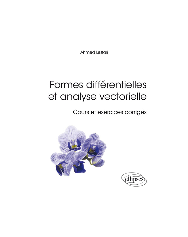 Formes différentielles et analyse vectorielle - Cours et exercices corrigés