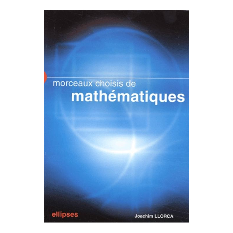 Morceaux choisis de mathématiques