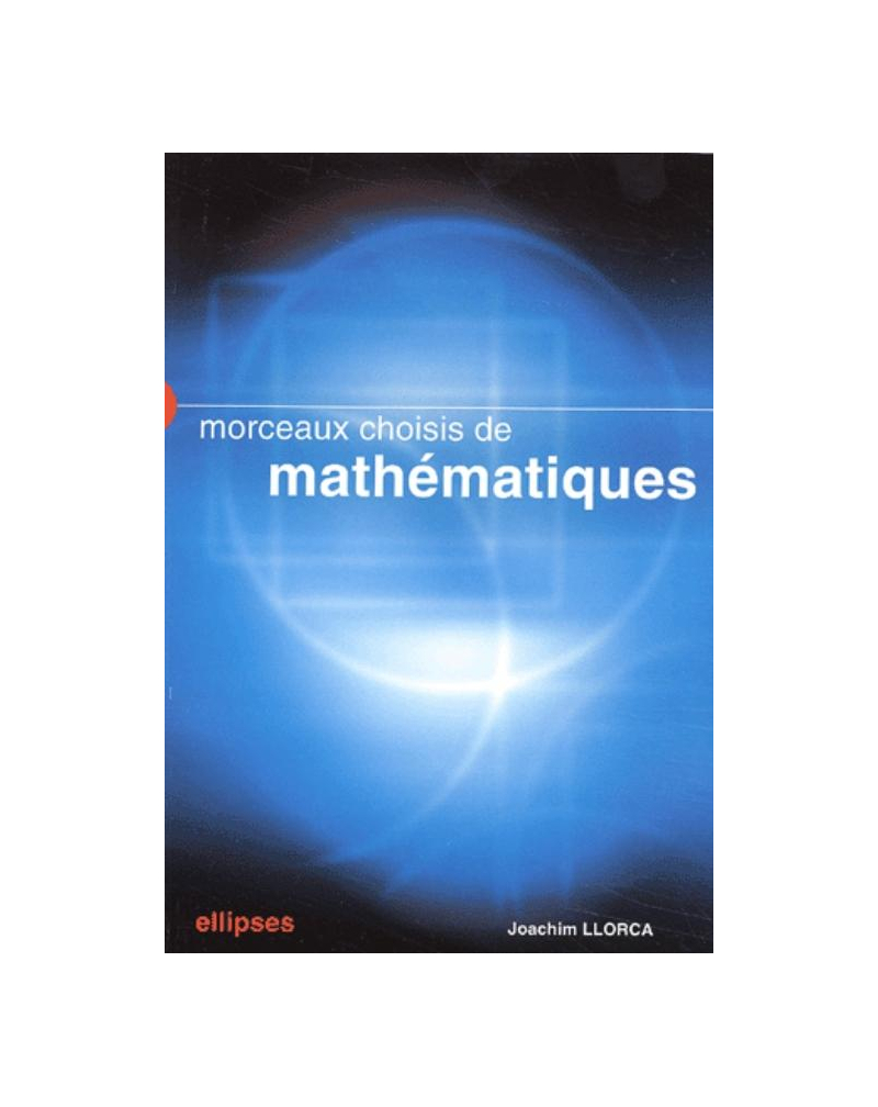 Morceaux choisis de mathématiques