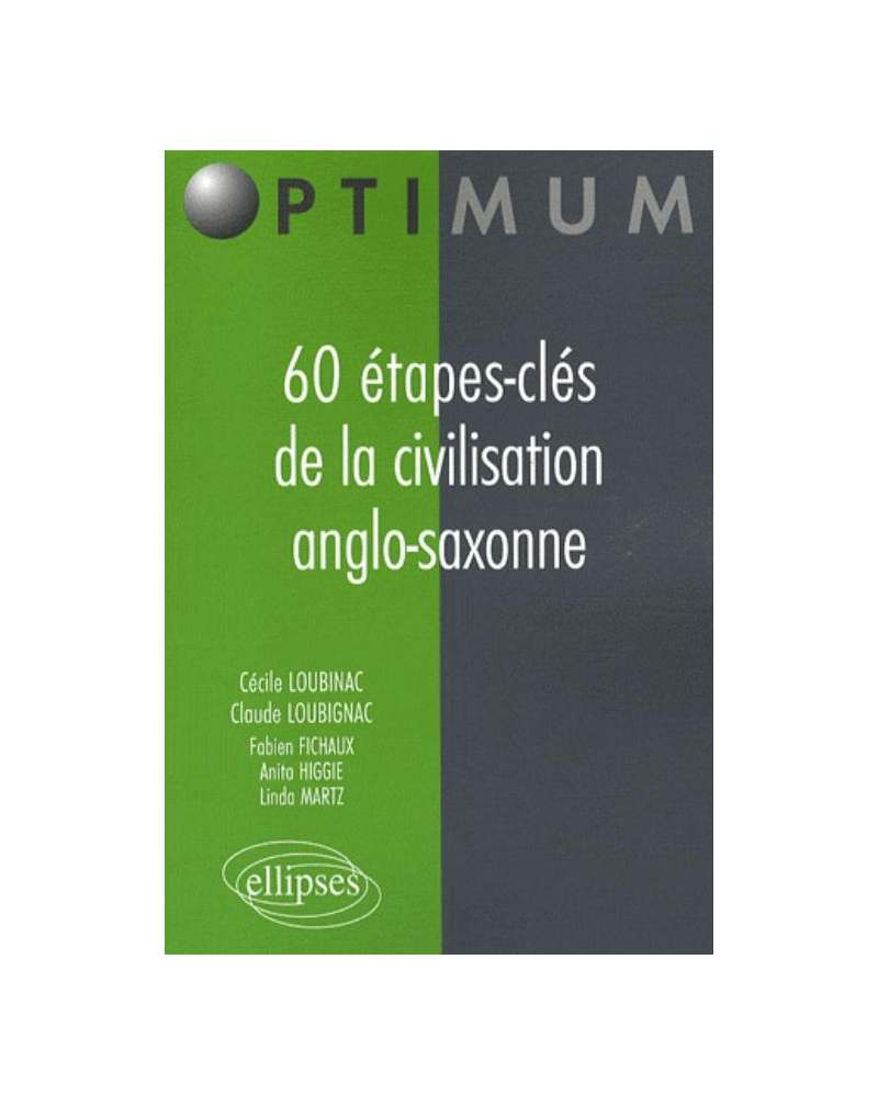 60 étapes-clés de la civilisation anglo-saxonne