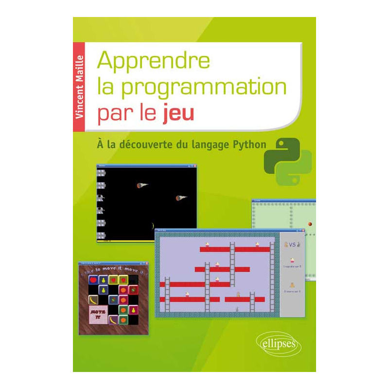 Apprendre la programmation par le jeu. A la découverte du langage Python
