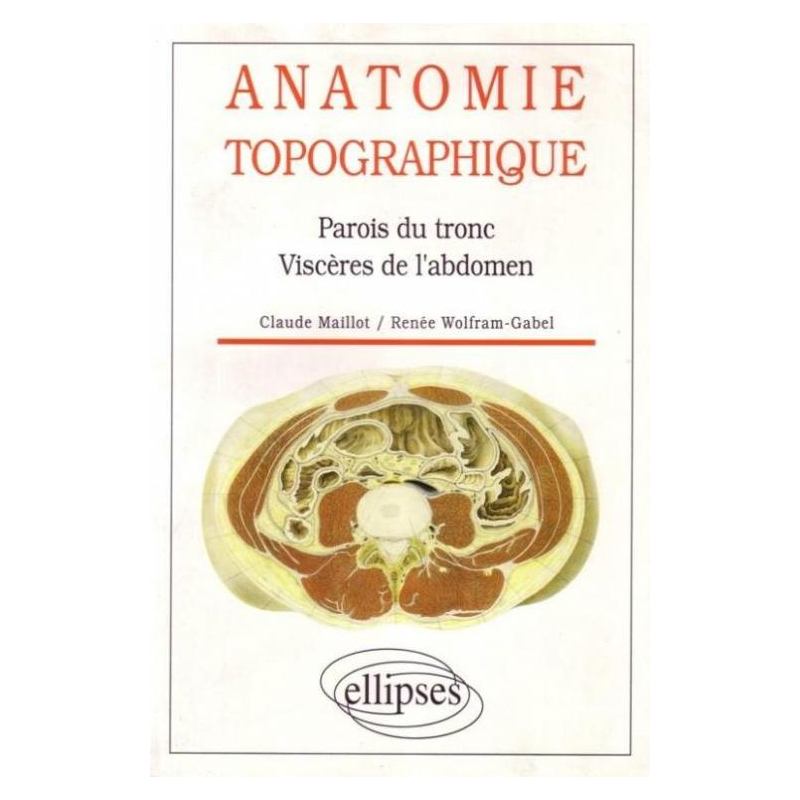 Anatomie topographique - Parois du tronc, viscères de l'abdomen
