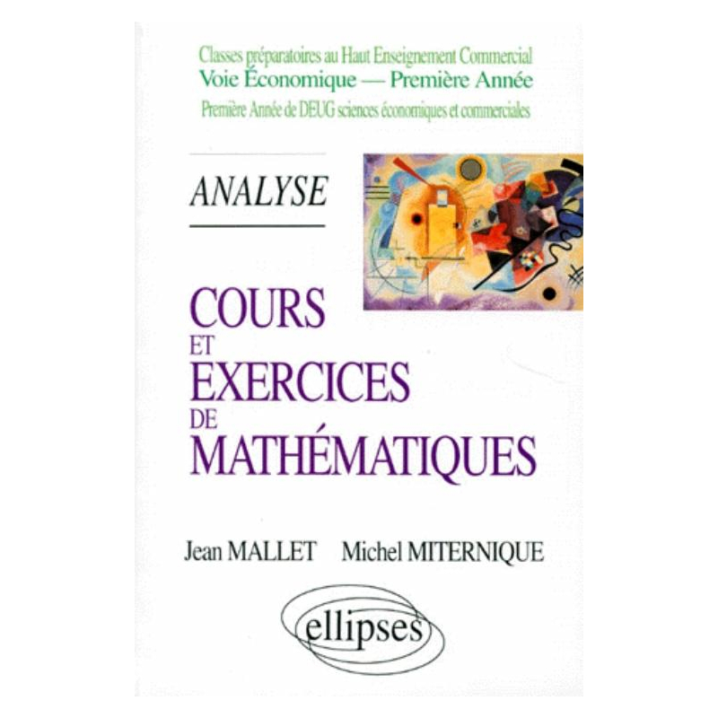 Cours et exercices de mathématiques - Tome 2 - Analyse - HEC voie économique - 1re année