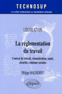 La réglementation du travail - Contrats de travail, rémunération, santé, sécurité, relations sociales - Législation - Niveau A