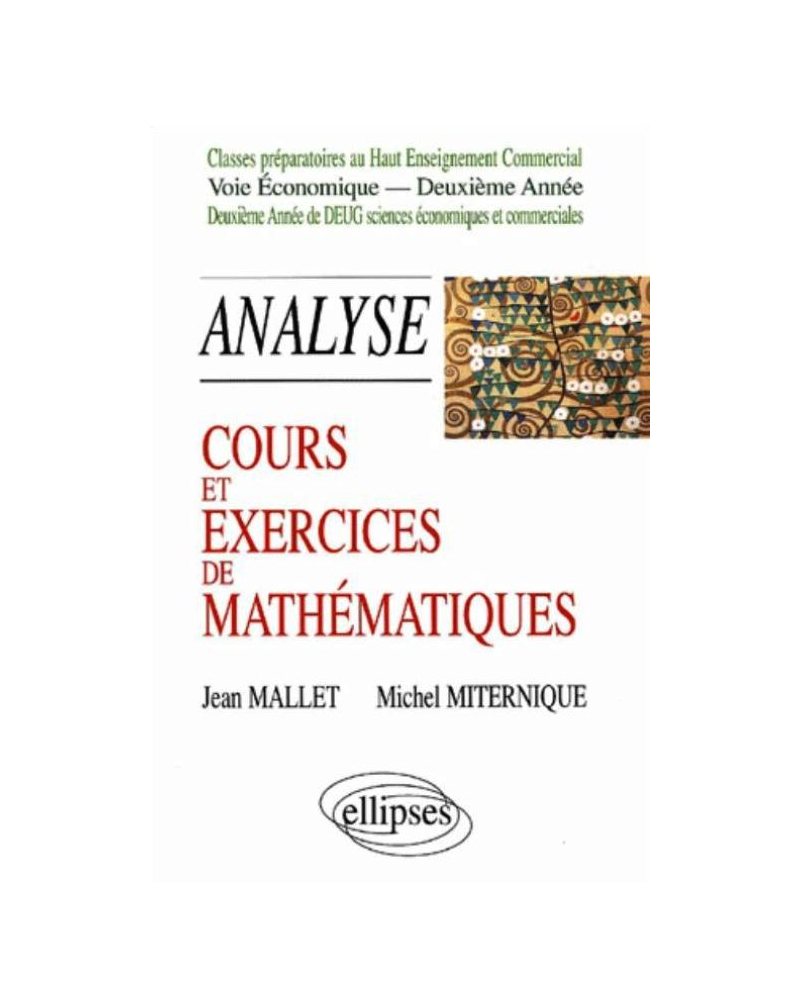 Cours et exercices de mathématiques - Analyse - Tome 5 -  HEC voie économique - 2e année