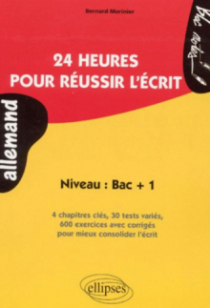 24 heures pour réussir l'écrit - Niveau : Bac + 1 (Allemand)
