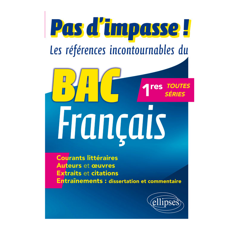 Pas d'impasse ! Les références incontournables du BAC français. 1res toutes séries