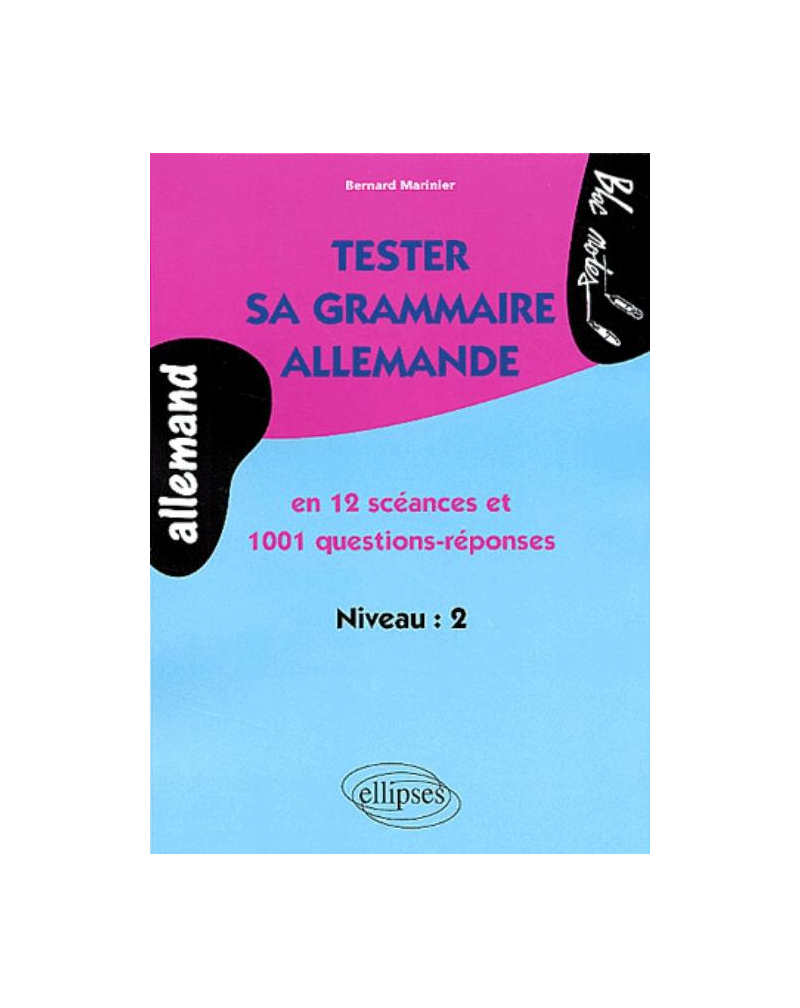 Tester sa grammaire allemande en 12 séances et 1001 questions-réponses - Niveau 2