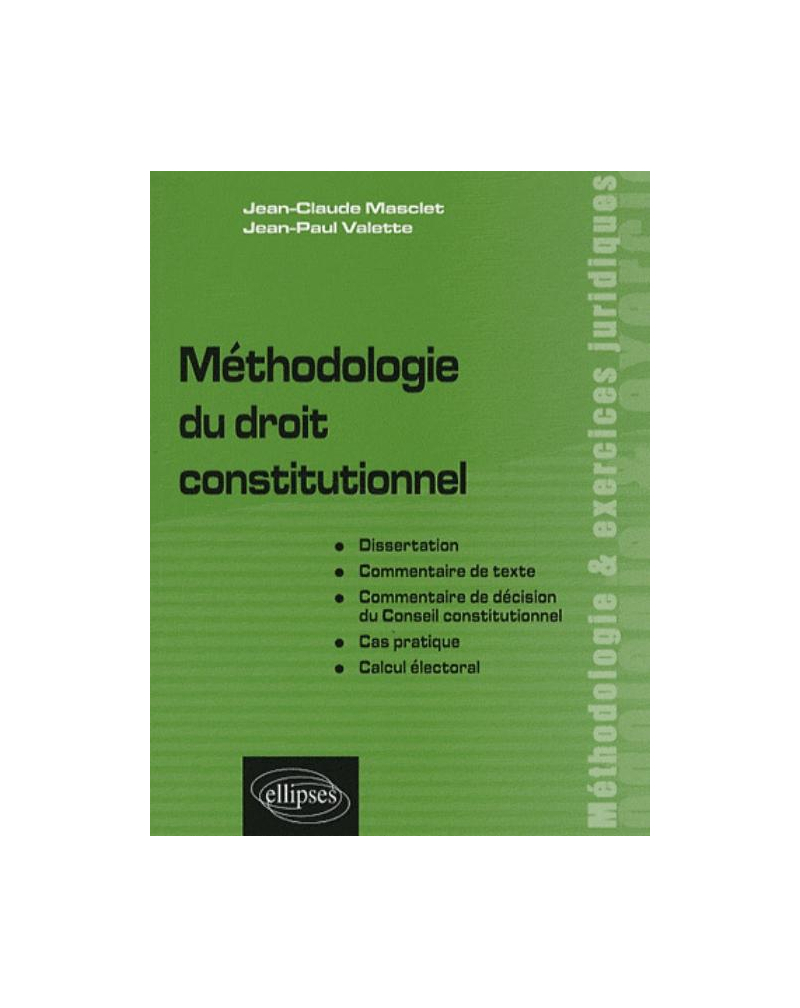 Méthodologie du droit constitutionnel. Dissertation, commentaire de texte, commentaire de décision du Conseil constitutionnel, cas pratique, calcul électoral