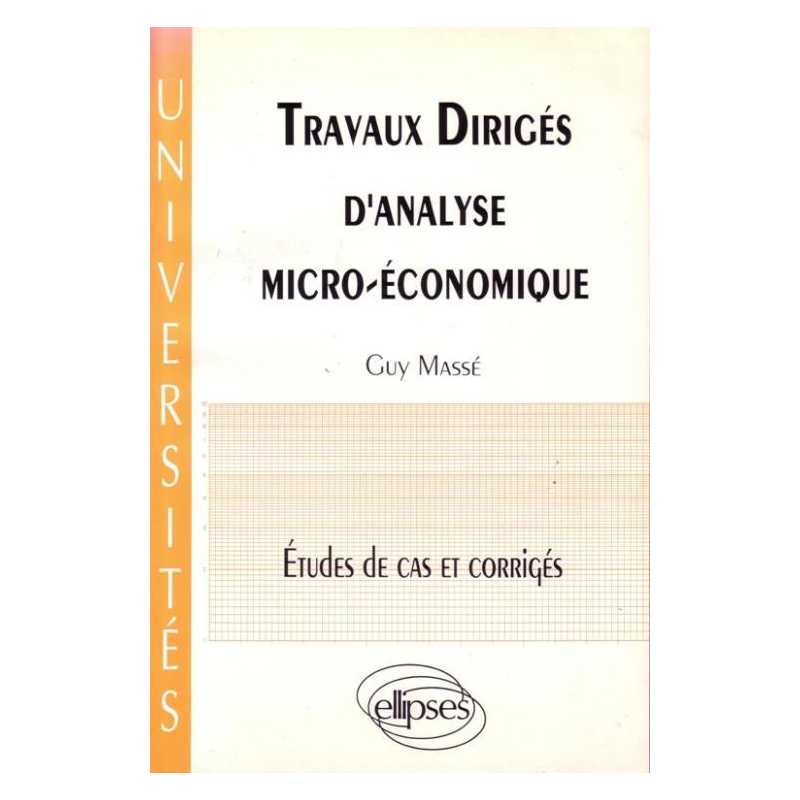 Travaux dirigés d'analyse micro-économique - Études de cas et corrigés