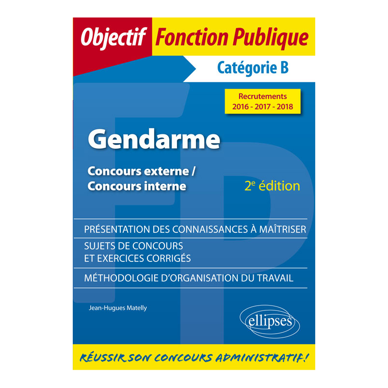 Gendarme - Concours externe, Concours interne, Catégorie B - Recrutements 2016-2017-2018 - 2e édition