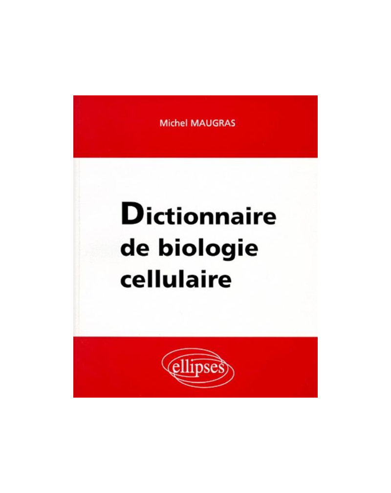 Dictionnaire de biologie cellulaire
