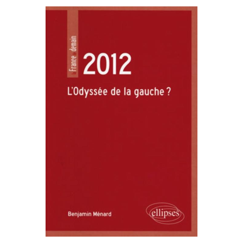 2012. L’Odyssée de la gauche ?