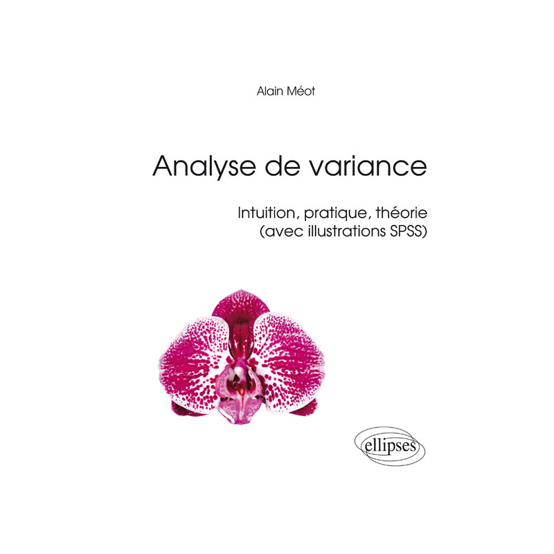 Analyse de variance – Intuition, pratique, théorie (avec exemples SPSS)