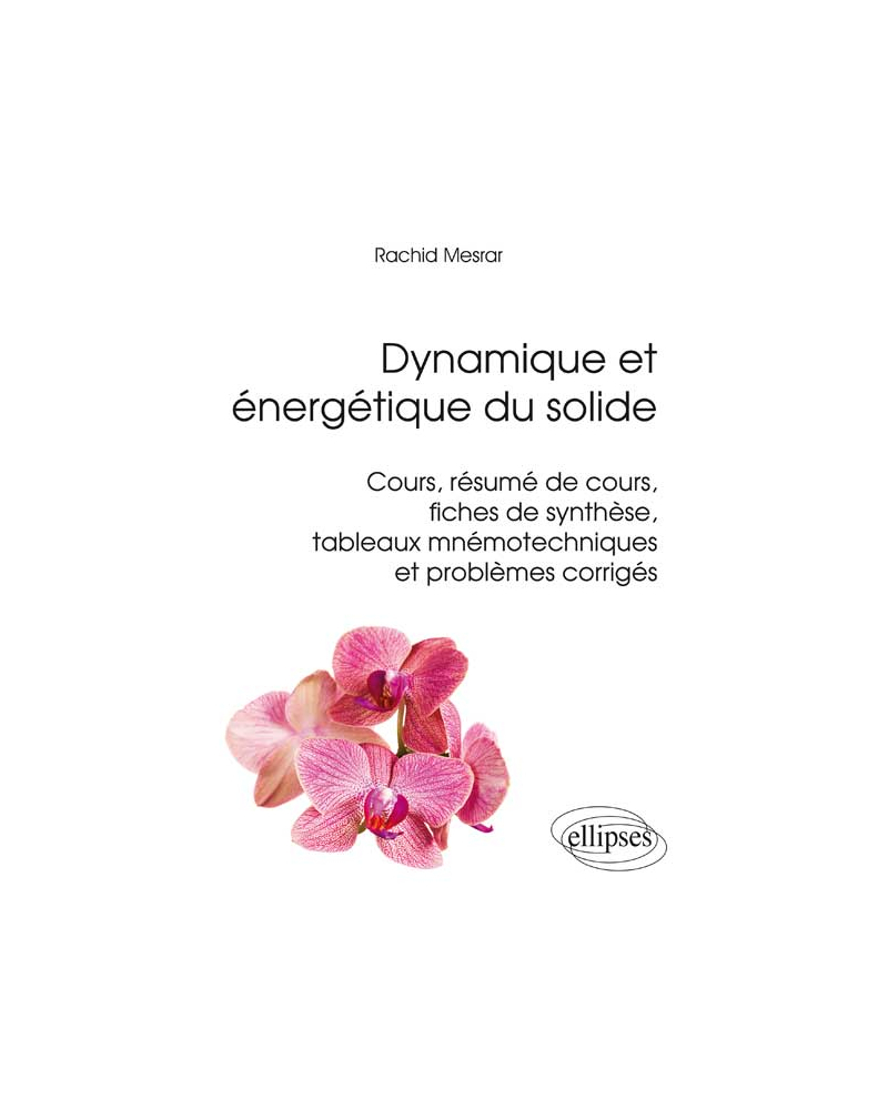 Dynamique et énergétique du solide - Cours, résumés de cours, fiches de synthèse, tableaux mnémotechniques et problèmes corrigés