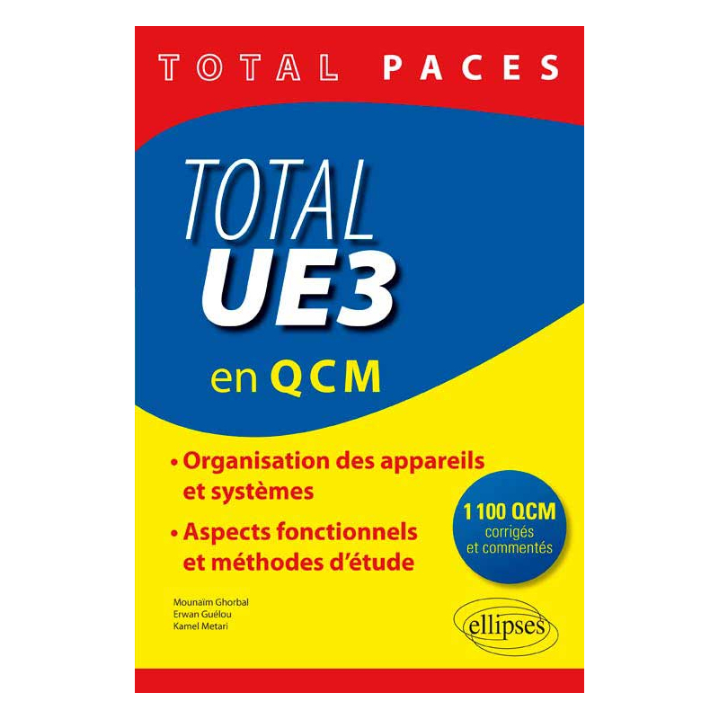 Total UE3 (en QCM). 1100 QCM corrigés et commentés