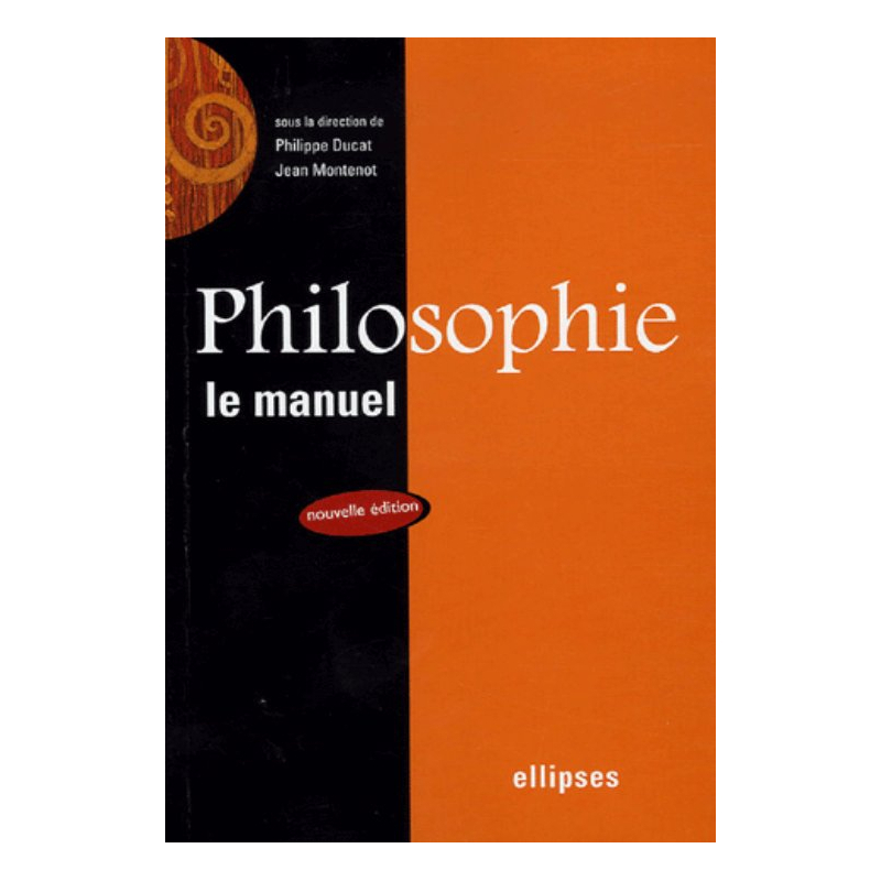 Philosophie, Le manuel - Nouvelle édition