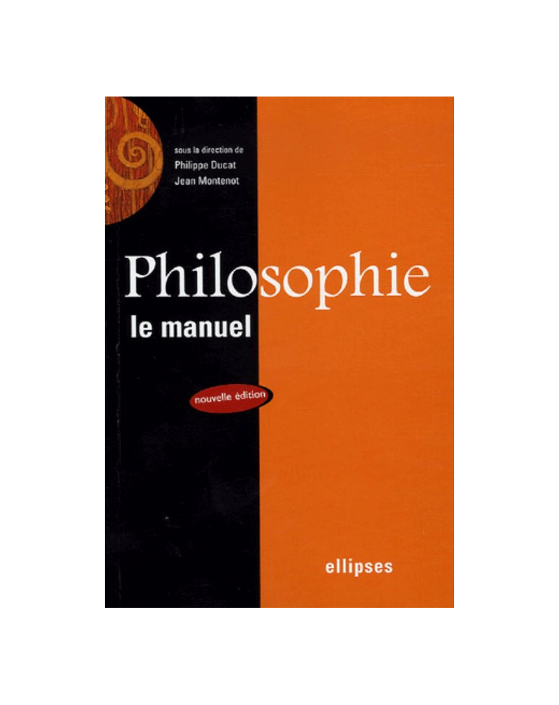 Philosophie, Le manuel - Nouvelle édition