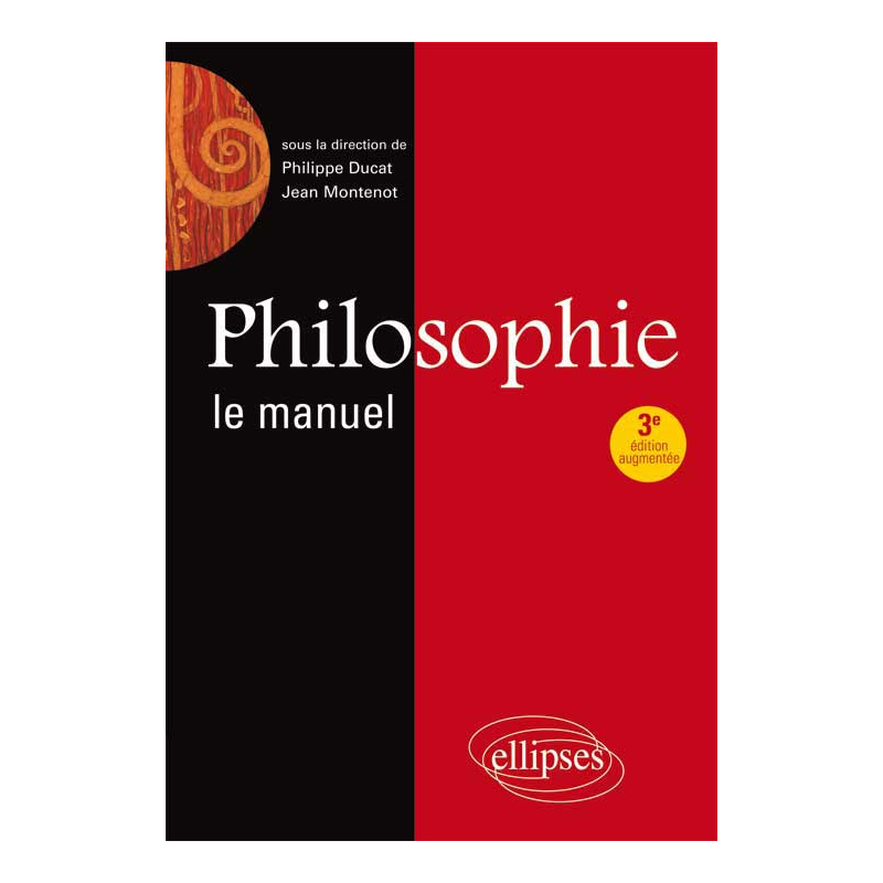 Philosophie, Le manuel - 3e édition revue et augmentée
