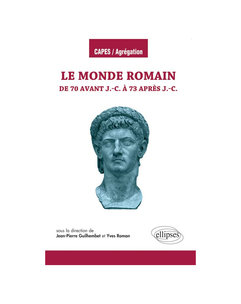 Le monde romain de 70 av. J.-C. à 73 ap. J.-C.