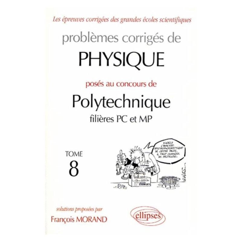 Physique Polytechnique 1998-1999 - Tome 8 - Filières PC et MP