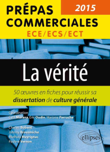 La vérité - Les œuvres pour réussir sa dissertation de culture générale (prépas commerciales 2015)