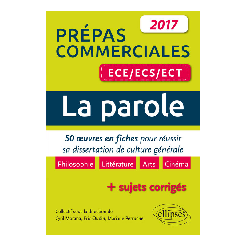 La parole. 50 œuvres en fiches pour réussir sa dissertation de culture générale - prépas commerciales ECE / ECS / ECT 2017