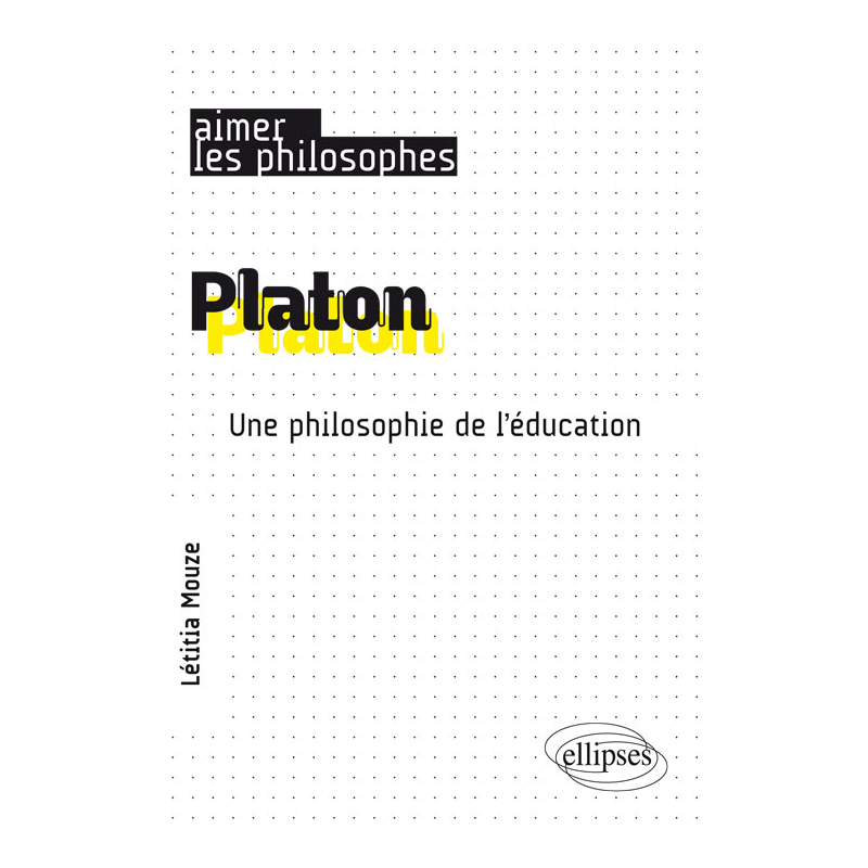 Platon. Une philosophie de l'éducation