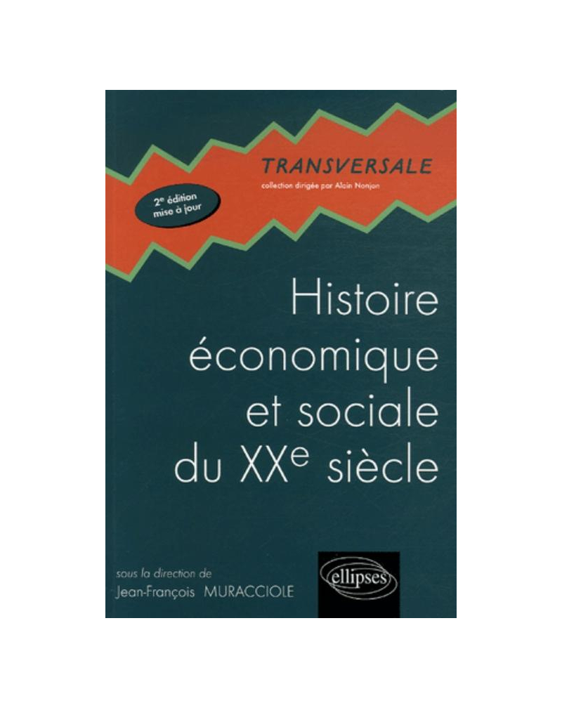 Histoire économique et sociale du XXe siècle - 2e édition mise à jour