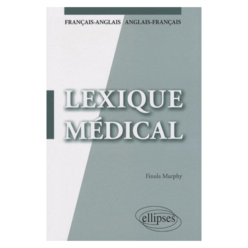 Lexique médical. Français-anglais / anglais-français