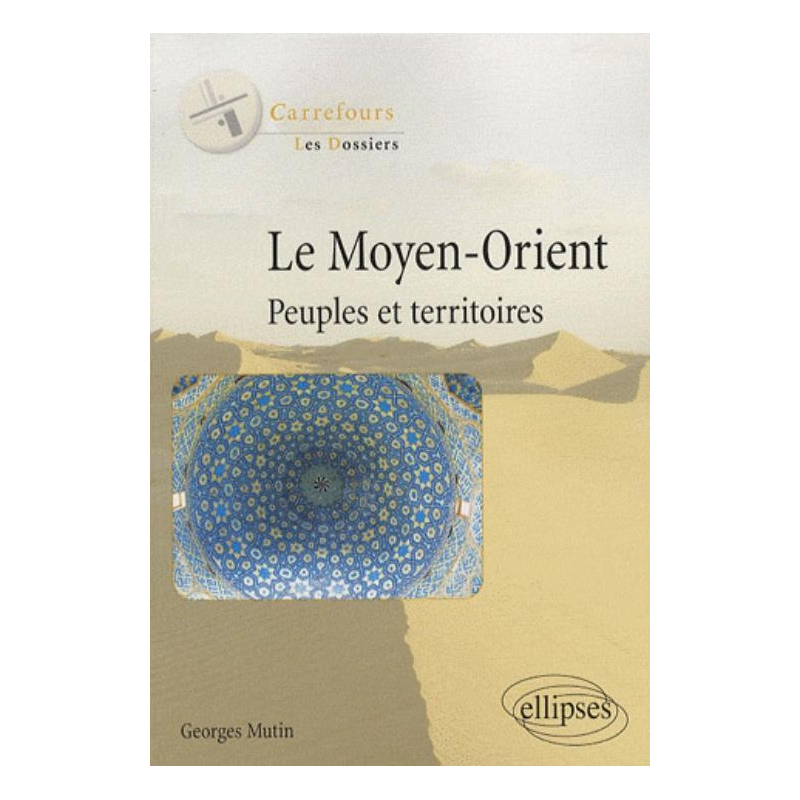 Le Moyen-Orient. Peuples et territoires