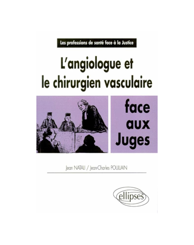 L'angiologue et le chirurgien vasculaire face aux juges