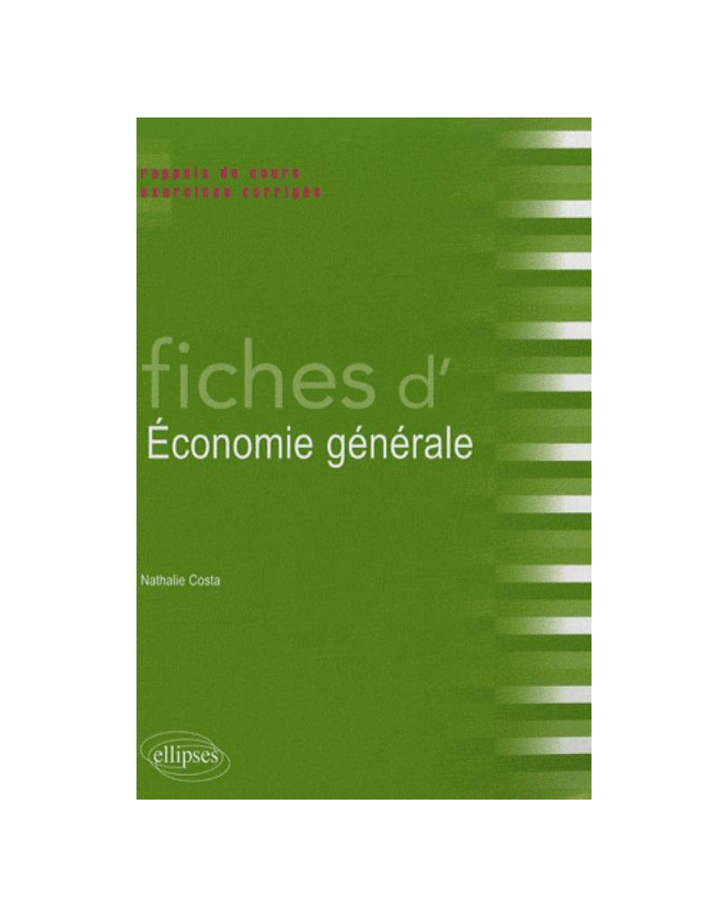 Fiches d'économie générale. Rappels de cours et exercices corrigés