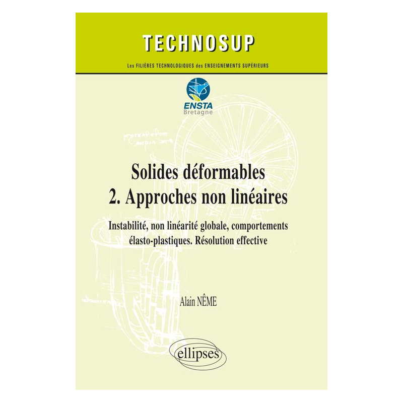 Solides déformables   2. Approches non linéaires - Instabilité, non linéarité globale, comportements élasto-plastiques. Résolution effective - Cours et exercices corrigés (Niveau C)