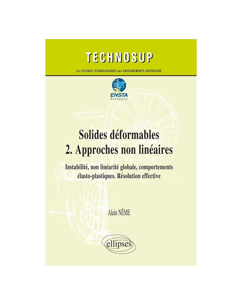 Solides déformables   2. Approches non linéaires - Instabilité, non linéarité globale, comportements élasto-plastiques. Résolution effective - Cours et exercices corrigés (Niveau C)