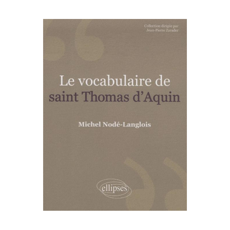 Le vocabulaire de saint Thomas d'Aquin. Nouvelle édition