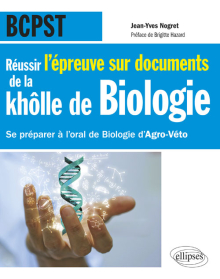 Réussir l’épreuve sur documents de la khôlle de Biologie en BCPST - Se préparer à l'oral de Biologie d'Agro-Véto nouvelle épreuve de 2015