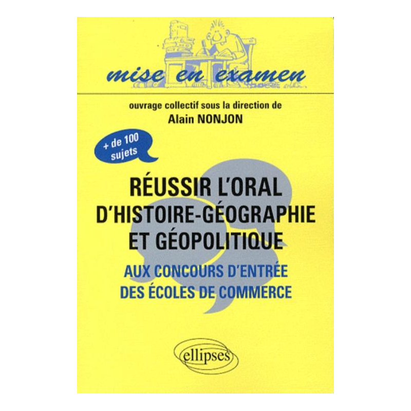Réussir l'oral d'Histoire-Géographie et Géopolitique aux concours d'entrée des écoles de commerce