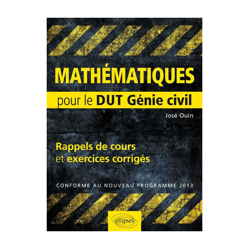 Mathématiques - Rappels de cours & exercices corrigés pour le DUT de Génie civil conforme au nouveau programme 2013