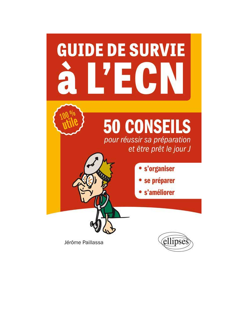Guide de survie à l’ECN - 50 conseils pour réussir sa préparation et être prêt le jour J