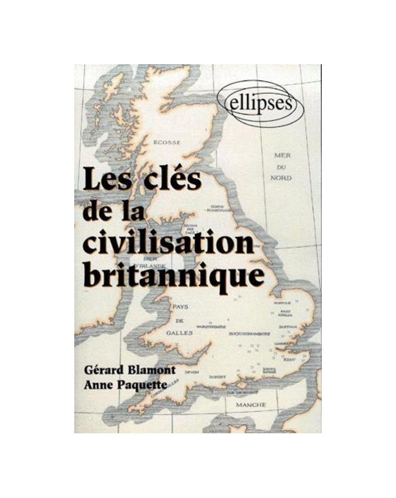 Les clés de la civilisation britannique