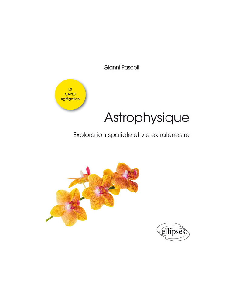 Astrophysique. Exploration spatiale et vie extraterrestre. Licence de physique - L3 - CAPES - Agrégation