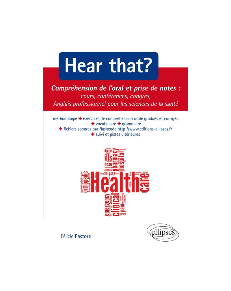 Hear that ? Compréhension de l’oral et prise de notes : cours, conférences, congrès - Anglais professionnel pour les sciences de la santé