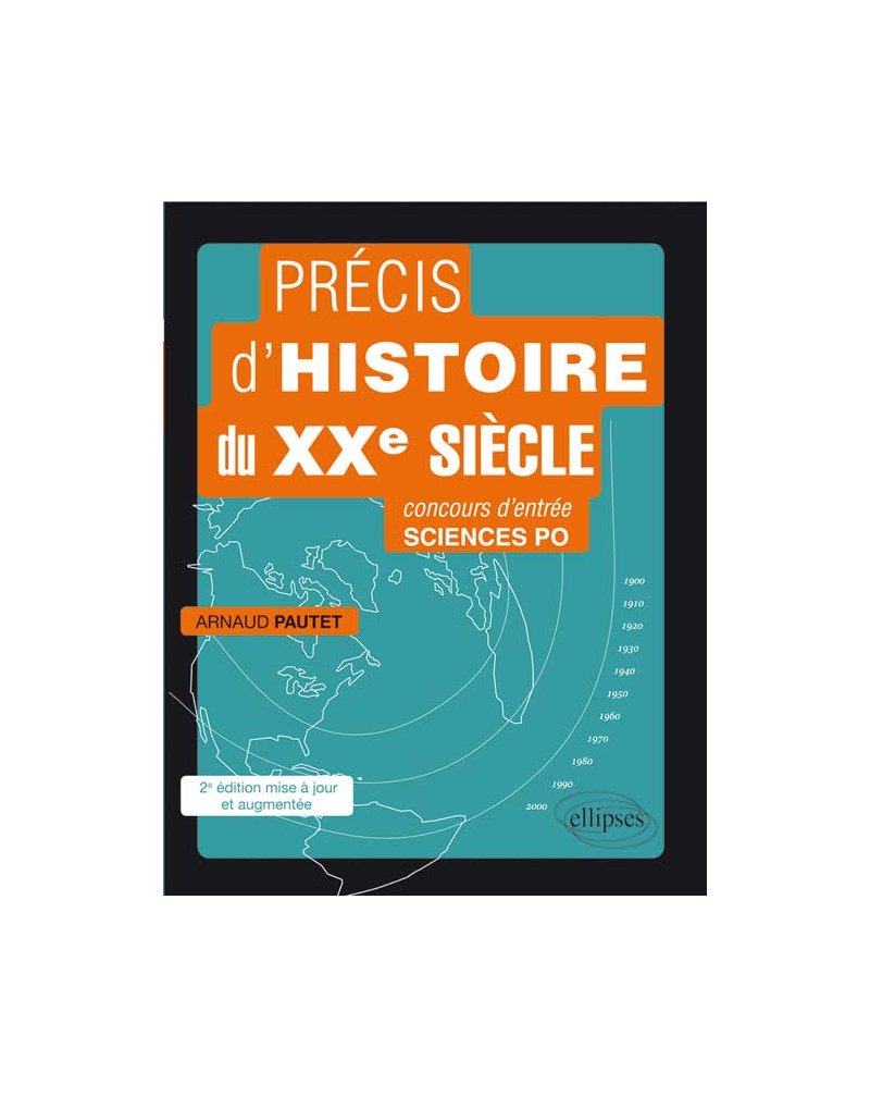 Précis d’histoire du XXe siècle. Concours d’entrée Sciences Po • 2e édition mise à jour et augmentée