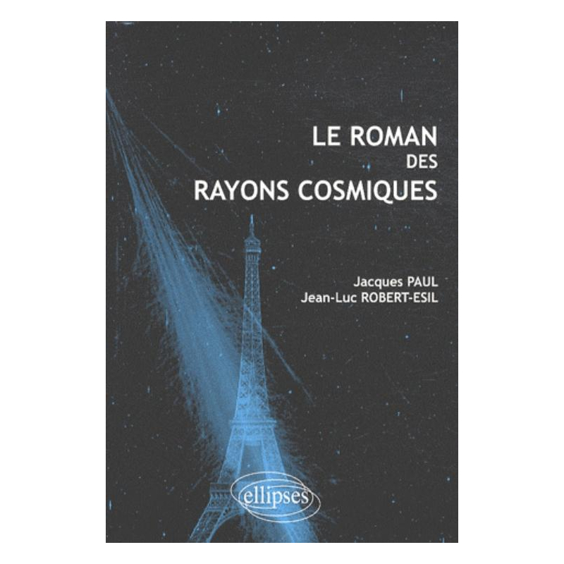 Le roman des rayons cosmiques