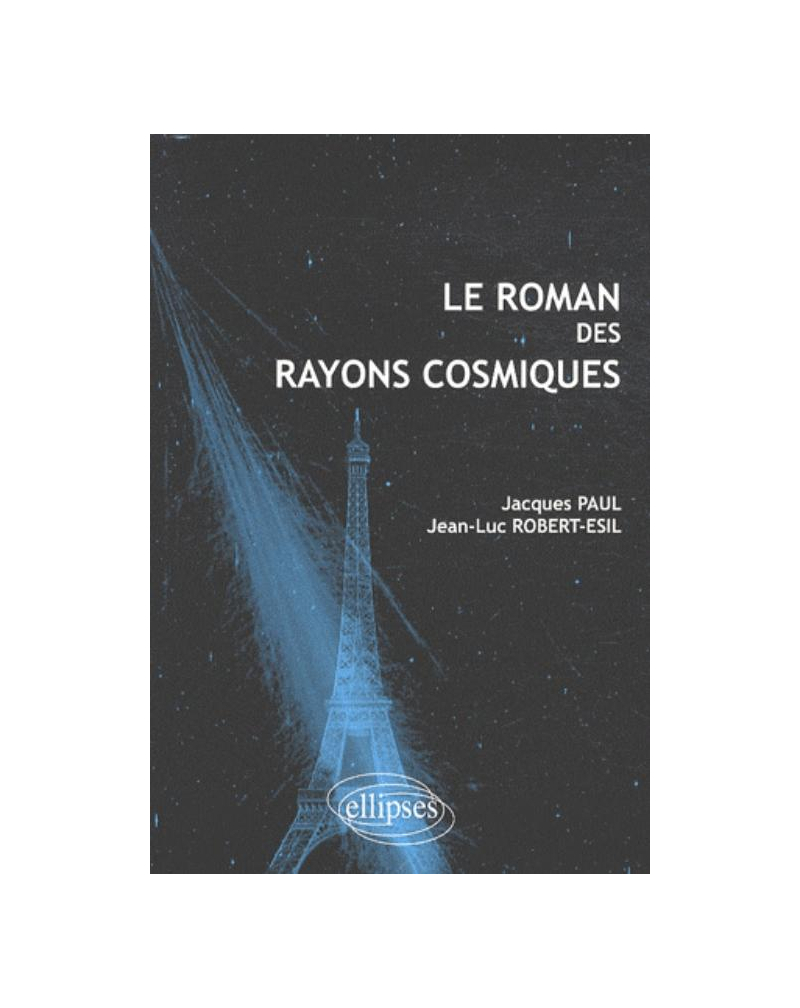 Le roman des rayons cosmiques