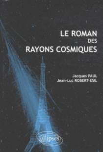 Le roman des rayons cosmiques