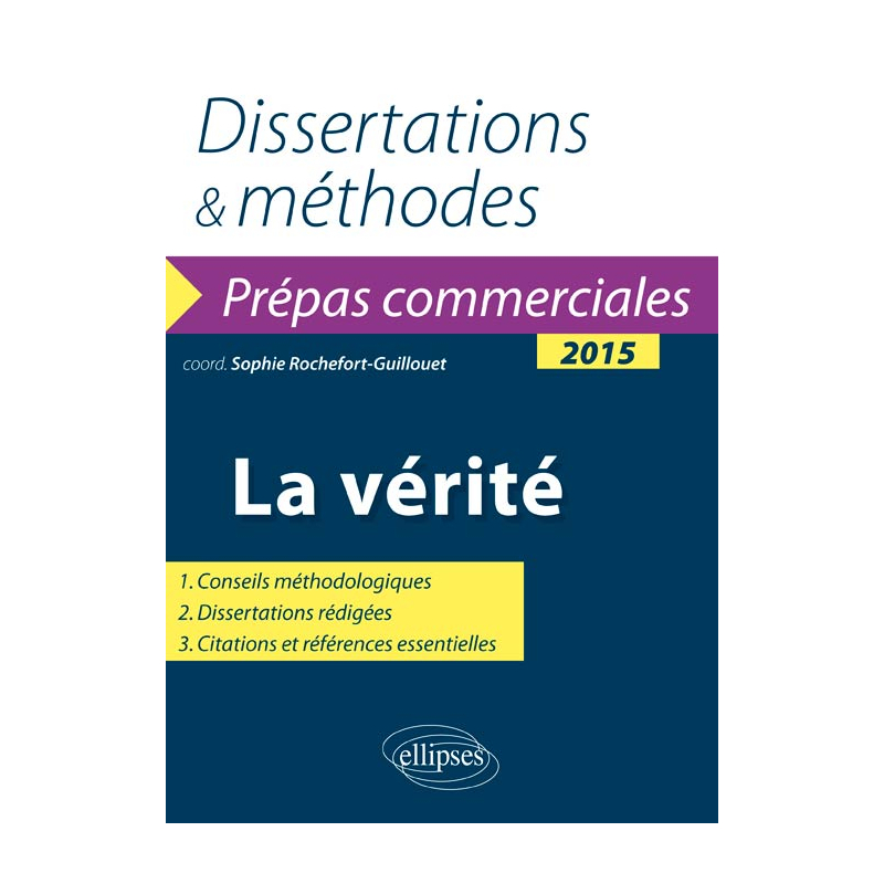 La vérité. Prépas commerciales - thème de culture générale 2015. Dissertations et méthodes