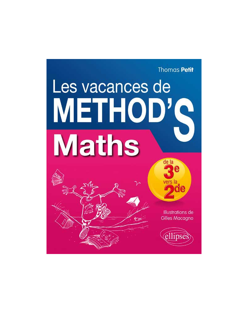 Mathématiques de la troisième à la seconde. Les Vacances de Method'S