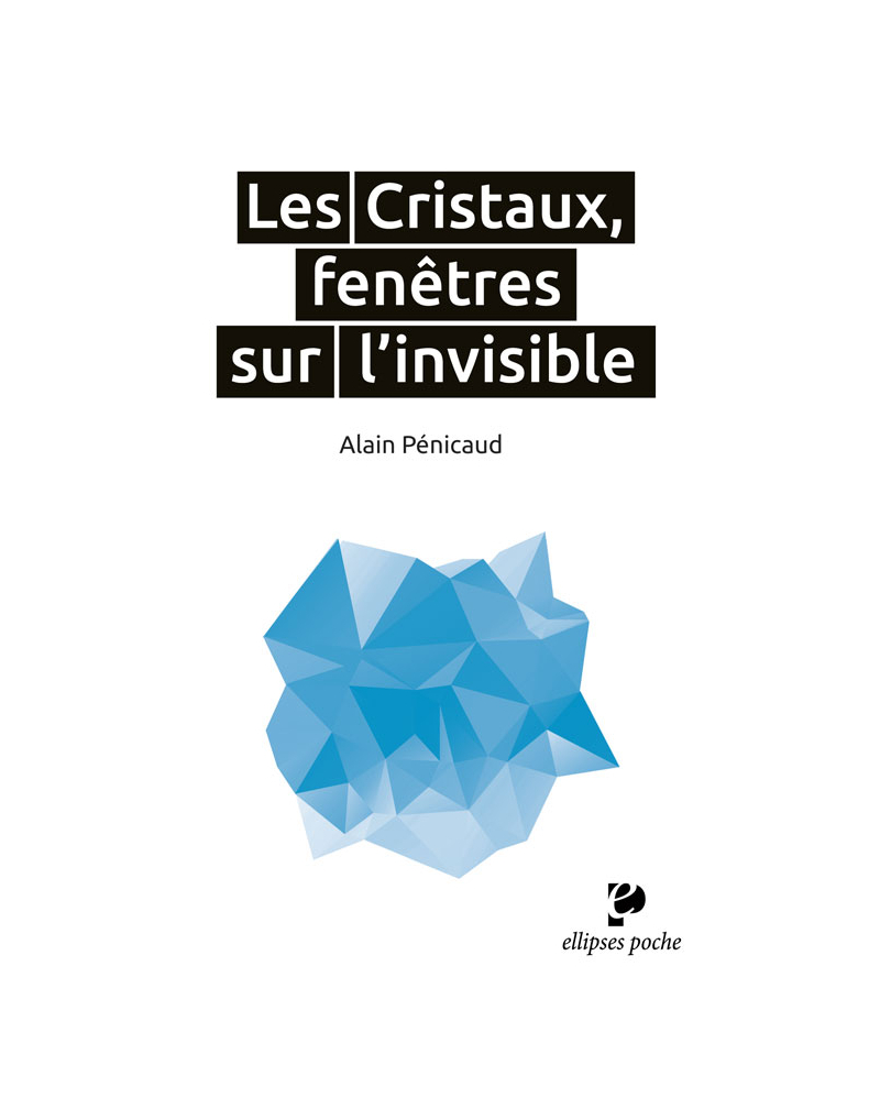 Les Cristaux, fenêtres sur l'invisible